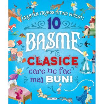 Jucarie Educativa 10 Basme clasice care ne fac mai buni