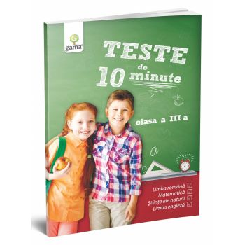Teste de 10 minute. Clasa III, Editura Gama, 8-9 ani +
