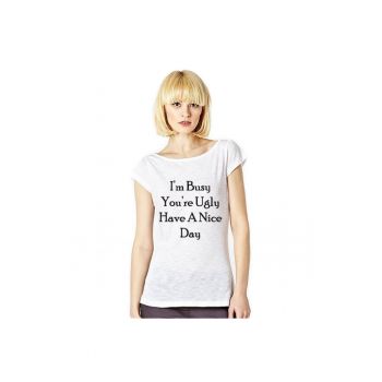 Tricou dama alb - Busy Ugly Nice Day la reducere