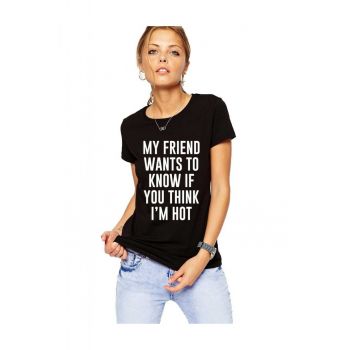 Tricou dama negru - My Friend Wants To Know