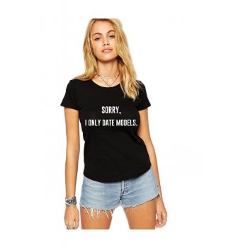 Tricou dama negru "Sorry - i only date models"