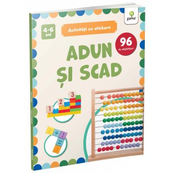 Adun si scad (carte cu stickere)